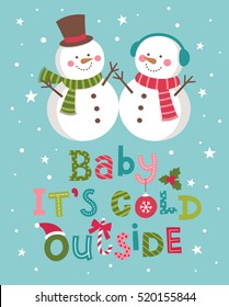 Baby It's Cold Outside Lettering With Cartoon Snowman Couple Illustration. Holidays Greeting Card Design For Christmas And New Year.