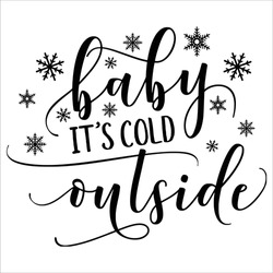 Baby It's Cold Outside Merry Christmas Shirt Print Template, Funny Xmas Shirt Design, Santa Claus Funny Quotes Typography Design