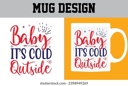 Baby it’s cold outside Mug Design 