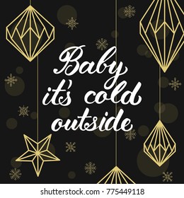 Baby It's cold outside! Postcard design with lettering and hand drawn pine branches, cones, decorations.
