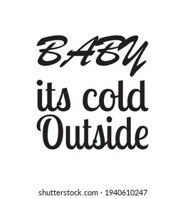 baby its cold outside the quote letters
