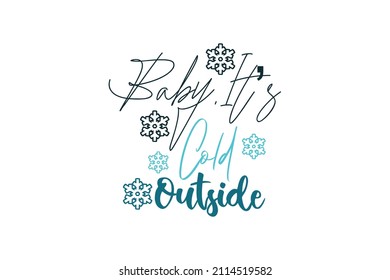 Baby It's Cold Outside Quotes. Concepto de tipografía de vectores creativos