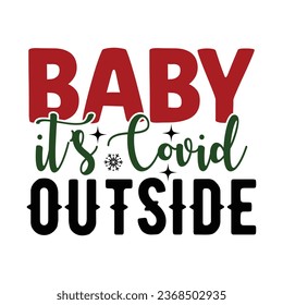 Baby It’s Cold Outside, T-Shirt Design Vector File.