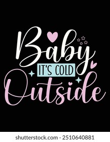 Baby it's Cold Outside T-Shirt Design, Winter T-Shirt