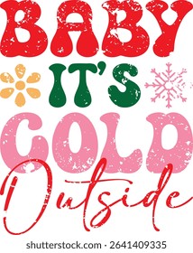 BABY ITS COLD OUTSIDE  T-SHIRT DESIGN