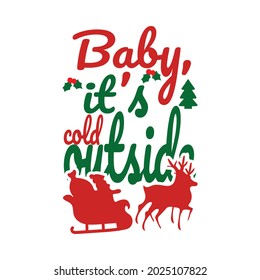 Baby it's cold outside t-Shirt, Vector Design.