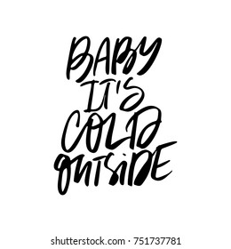 Baby, it's cold outside - typographic greeting card design. Winter holidays collection.