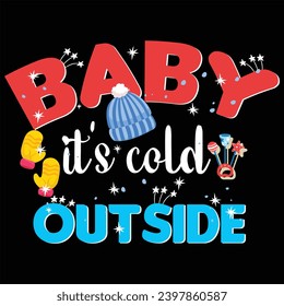 Baby it's cold outside Typography t shirt design Merry Christmas shirt print template, funny Xmas shirt design, Santa Claus funny quotes typography design