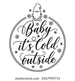 Baby it's cold outside, typography t-shirt design vector and illustration