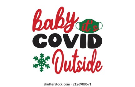 baby its covid outside - German text Christmas in Germany. Calligraphy, lettering. Vector black inscription on Christmas holiday. Print for inspirational poster, t-shirt, bag, cups, card, flyer, 