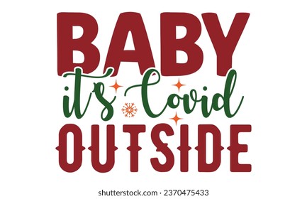 Baby It's Covid Outside, t-shirt design vector file