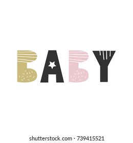 Baby - Cute hand drawn nursery poster with handdrawn lettering in scandinavian style. Vector illustration.