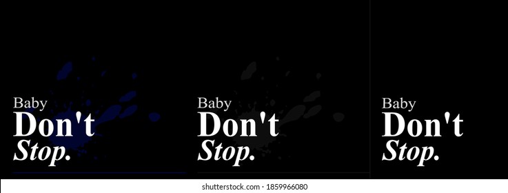 
(baby dont stop) typography poster, text illustration, typography motivational  poster design