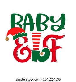 Baby Elf - phrase for Christmas clothes or ugly sweaters. Hand drawn lettering for Xmas greetings cards, invitations. Good for t-shirt, mug, gift, printing press. Santa's Little Helper. Squad uniform.