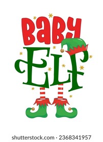 Baby Elf - phrase for Christmas Mother clothes or ugly sweaters. Hand drawn lettering for Xmas greetings cards, invitations. Good for t-shirt, mug, gift, printing press. Santa's Little Helper.