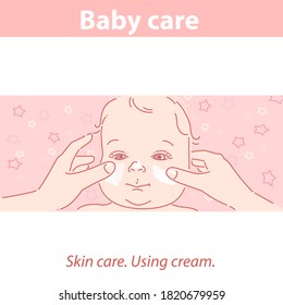 Baby face with creme. Hands applying lotion on baby's cheeks. Skin care for little child.  Moisturizing, treatment of dermatytis. Smiling baby boy or girl after bathing.  Color vector illustration.