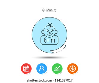 Baby face icon. Newborn child sign. Use of six months and plus symbol. Calendar, User and Business Chart, Download arrow icons. Speech bubbles with flat signs. Vector