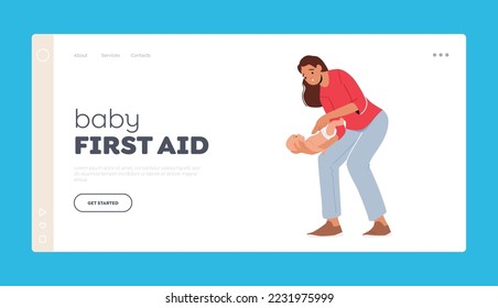 Baby First Aid Landing Page Template. Female Character Mother Trying To Reanimate or Help Newborn Choke-bore Baby Spit Out A Thing From Throat By Heimlich Maneuver. Cartoon People Vector Illustration