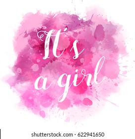 Baby gender reveal concept illustration. Watercolor imitation splash blot. It's a girl. Pink colored.