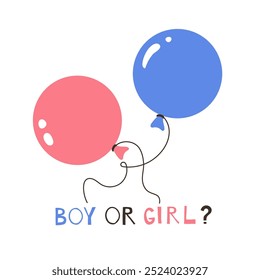 Baby gender reveal party concept. Two balloons in blue and pink and the inscription girl or boy.