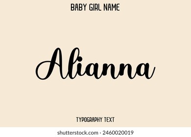 Baby Girl Name Alianna - Handwritten Cursive Lettering Modern Text Typography
