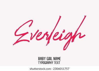 Baby Girl Name Everleigh in Stylish Lettering Cursive Typography Text