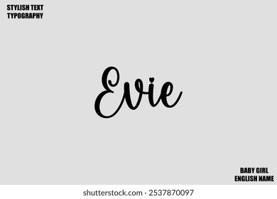 Baby Girl Name Evie Stylish Cursive Text Typography 