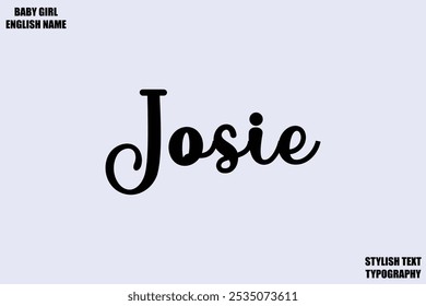 Baby Girl Name Josie Stylish Cursive Text Typography