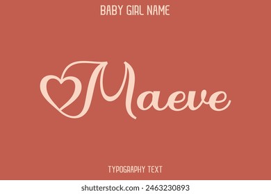 Baby Girl Name Maeve - Handwritten Lettering Modern Cursive Typography Text