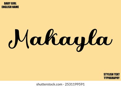 Baby Girl Name Makayla Stylish Cursive Text Typography 