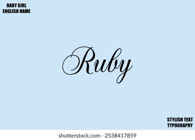 Baby Girl Name Ruby Stylish Cursive Text Typography