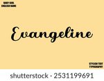 Baby Girl Name Stylish Cursive Text Typography Evangeline