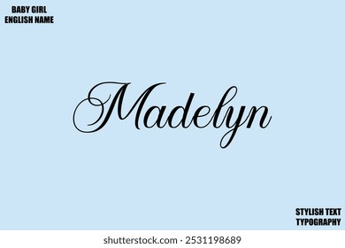 Baby Girl Name Stylish Cursive Text Typography Madelyn