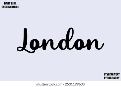 Baby Girl Name Stylish Cursive Text Typography London