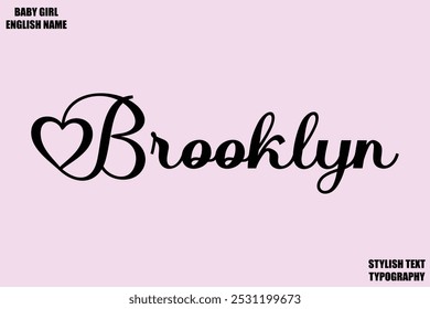 Baby Girl Name Stylish Cursive Text Typography Brooklyn