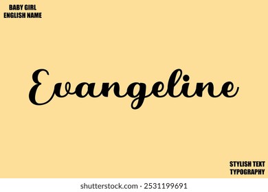 Baby Girl Name Stylish Cursive Text Typography Evangeline