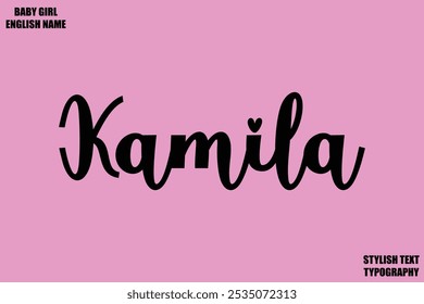 Baby Girl Name Stylish Cursive Text Typography Kamila