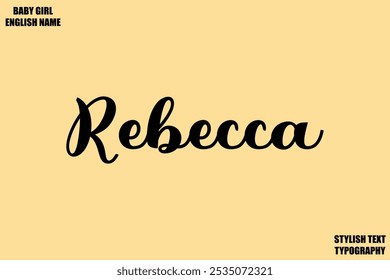 Baby Girl Name Stylish Cursive Text Typography  Rebecca