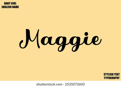 Baby Girl Name Stylish Cursive Text Typography Maggie