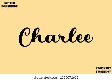 Baby Girl Name Stylish Cursive Text Typography Charlee