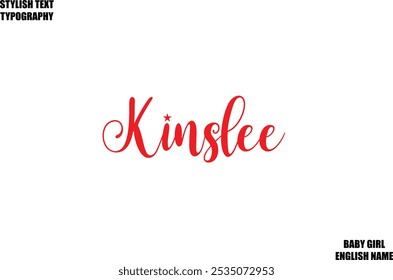 Baby Girl Name Stylish Cursive Text Typography Kinslee