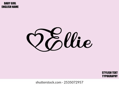 Baby Girl Name Stylish Cursive Text Typography Ellie