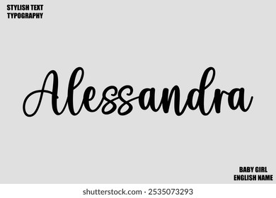 Baby Girl Name Stylish Cursive Text Typography Alessandra