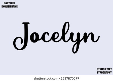 Baby Girl Name Stylish Cursive Text Typography  Jocelyn