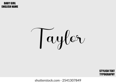 Baby Girl Name Stylish Cursive Text Typography Taylor