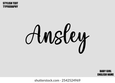 Baby Girl Name Stylish Cursive Text Typography Ansley