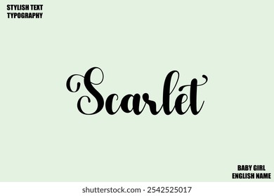 Baby Girl Name Stylish Cursive Text Typography Scarlet