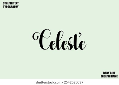 Baby Girl Name Stylish Cursive Text Typography Celeste