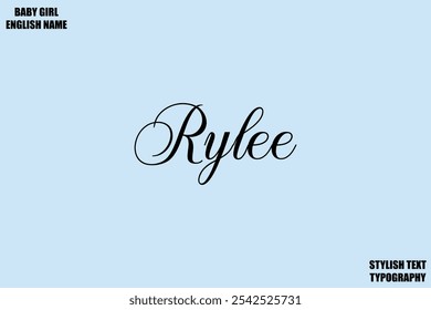 Baby Girl Name Stylish Cursive Text Typography Rylee