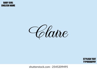 Baby Girl Name Stylish Cursive Text Typography Claire